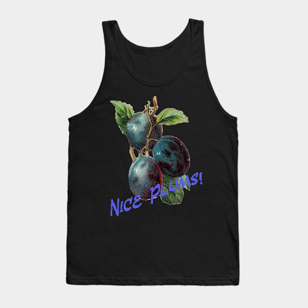 Nice Plums! Tank Top by MichaelaGrove